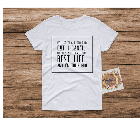 I’d Like To Get Together Can’t My Kids Living Best Life Adult Screen Print